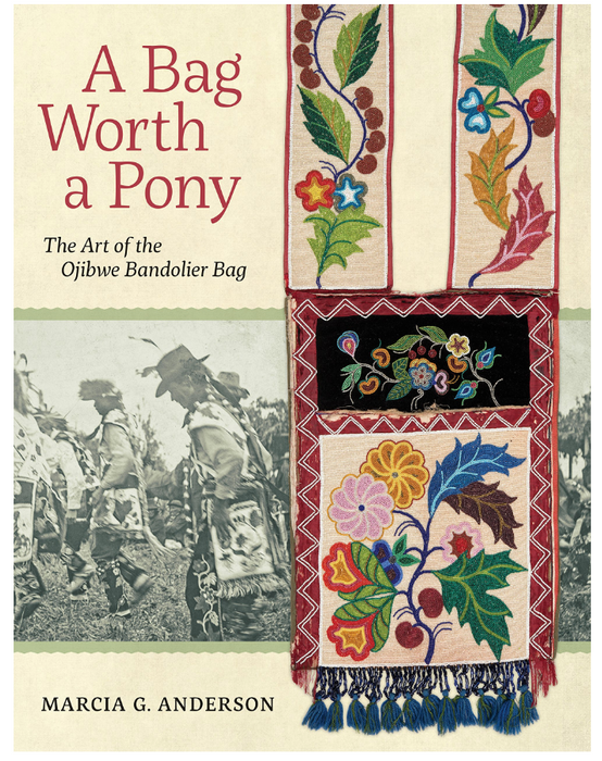Book Review: A Bag Worth a Pony The Art of the Ojibwe Bandolier Bag