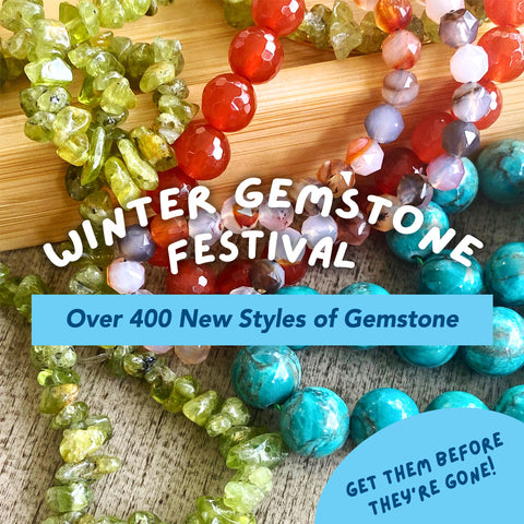 Winter Gemstone Festival - Over 400 New Styles