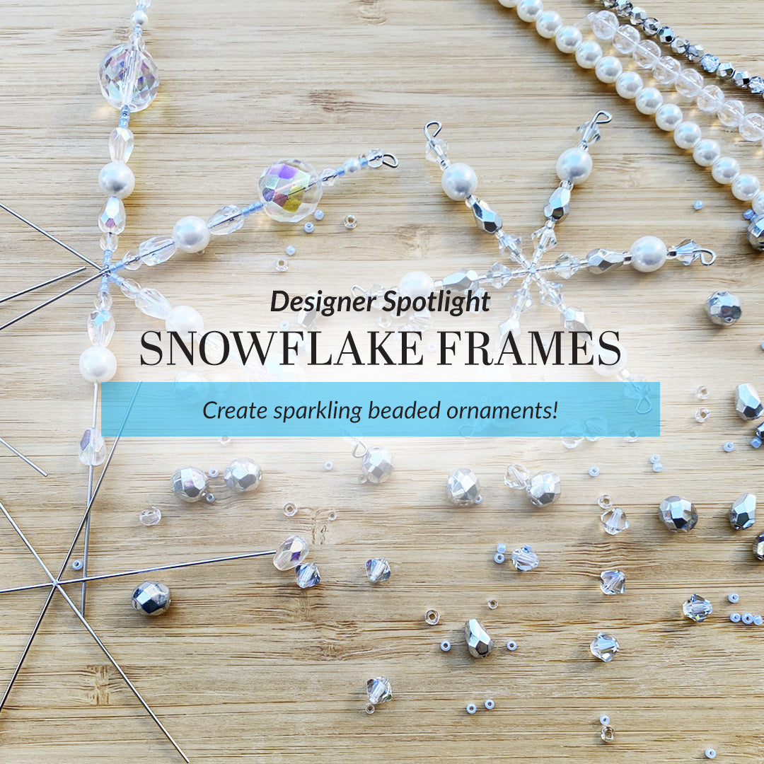 Designer Spotlight: Beadable Snowflake Frames — Beadaholique