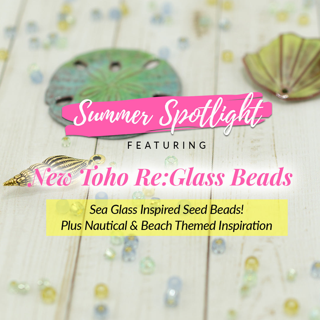 Nautical Spotlight Featuring New Toho RE:Glass Seed Beads