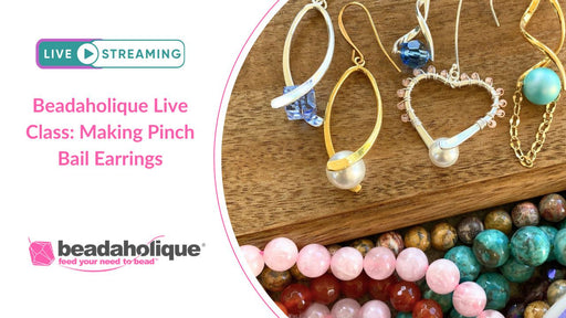 Beadaholique Live Class Replay: Making Pinch Bail Earrings